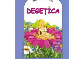 Degetica. Poveste - Hans Christian Andersen