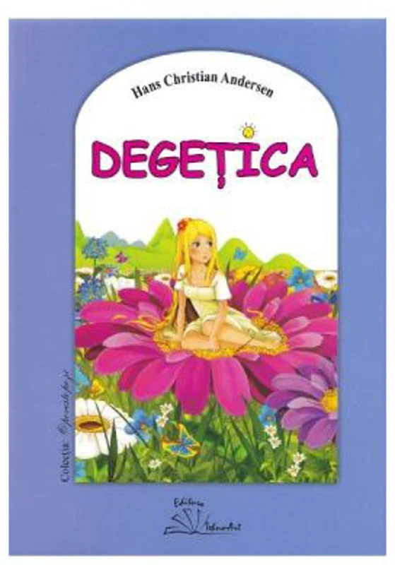 Degetica. Poveste - Hans Christian Andersen