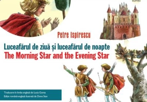 Luceafarul de ziua si luceafarul de noapte / The Morning Star and the Evening Star - Petre Ispirescu