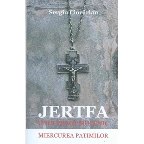 Jertfa unui preot mucenic. Miercurea patimilor