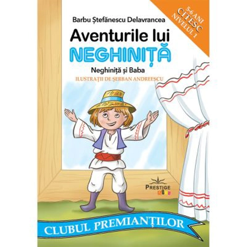 Aventurile lui NEGHINITA. Neghinita si baba. Citesc Nivelul 1 - Barbu Stefanescu Delavrancea