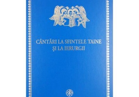 Cantari la Sfintele Taine si la Ierurgii
