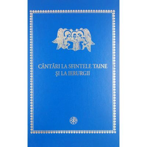 Cantari la Sfintele Taine si la Ierurgii