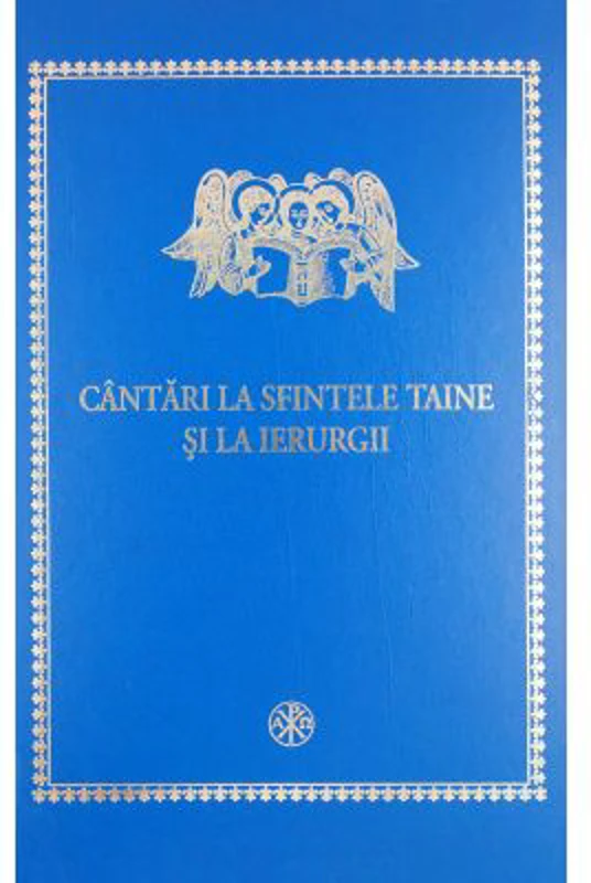 Cantari la Sfintele Taine si la Ierurgii