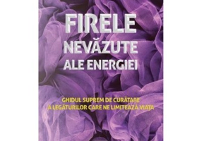 Firele nevazute ale energiei - Denise Linn