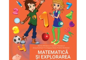Matematica si explorarea mediului. Manual clasa 1 - Mirela Mihaescu