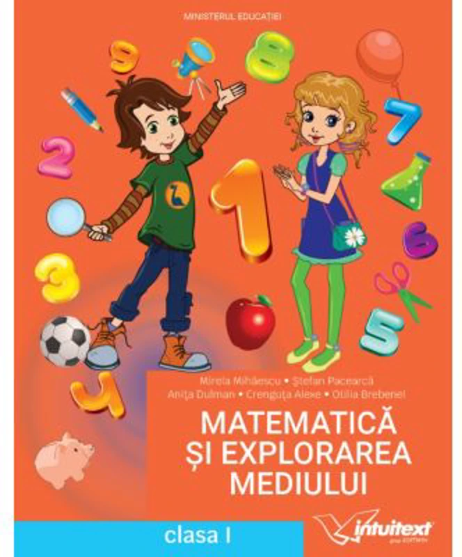 Matematica si explorarea mediului. Manual clasa 1 - Mirela Mihaescu