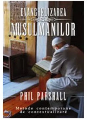 Evanghelizarea musulmanilor - Phil Parshall