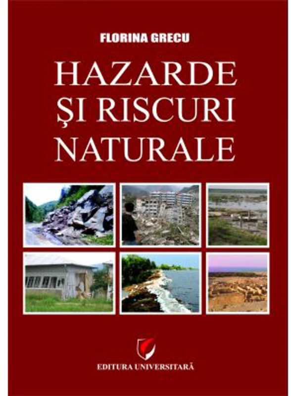 Hazarde si riscuri naturale - Florina Grecu