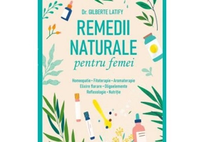 Remedii naturale pentru femei - Gilberte Latify