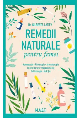 Remedii naturale pentru femei - Gilberte Latify