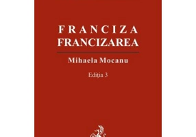 Franciza, francizarea. Ghid practic. Editia 3 - Mihaela Mocanu