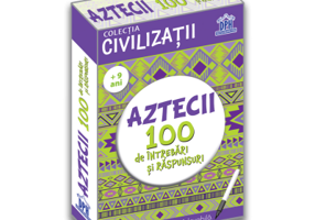 Aztecii. 100 de intrebari si raspunsuri - Gabriela Girmacea