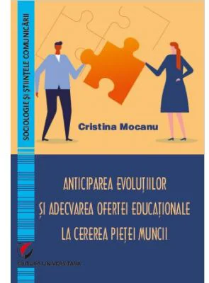 Anticipating Developments and Adapting the Educational Offer to the Demand of the Labor Market - Cristina Mocanu