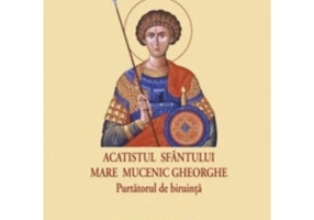 Acatistul Sfantului Mare Mucenic Gheorghe. Purtatorul de biruinta (format mic)