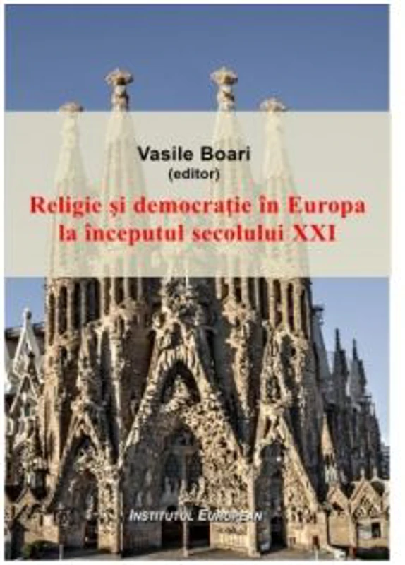 Religie si democratie in Europa la inceputul secolului 21 - Vasile Boari