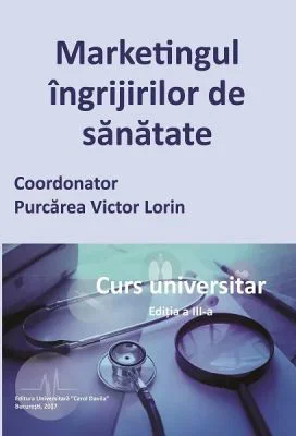 Marketingul ingrijirilor de sanatate. Curs universitar - Victor Lorin Purcarea