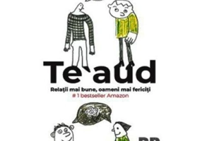 Te aud. Relatii mai bune, oameni mai fericiti