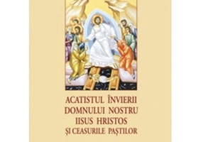 Acatistul Invierii Domnului nostru Iisus Hristos si Ceasurile Pastilor (format mic)