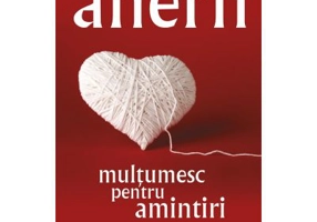 Multumesc pentru amintiri - Cecilia Ahern