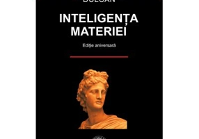 Inteligenta materiei - Dumitru Constantin Dulcan