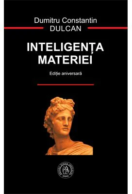 Inteligenta materiei - Dumitru Constantin Dulcan