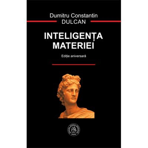 Inteligenta materiei - Dumitru Constantin Dulcan