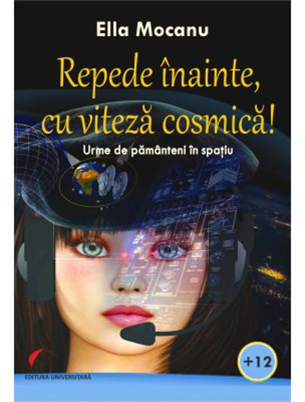 Repede inainte, cu viteza cosmica! - Ella Mocanu