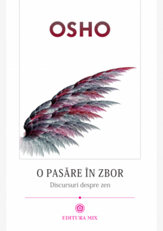 O pasare in zbor. Povestiri zen pentru viata de zi cu zi