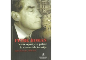 Petre Roman despre opozitie si putere in vremuri de tranzitie, dupa 30 de ani, 1989-2019 - Petre Roman