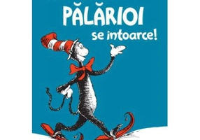 Cotoi cu palarioi se intoarce - Dr. Seuss