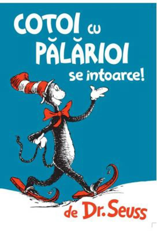Cotoi cu palarioi se intoarce - Dr. Seuss