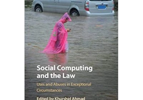Social Computing and the Law: Uses and Abuses in Exceptional Circumstances - Khurshid Ahmad