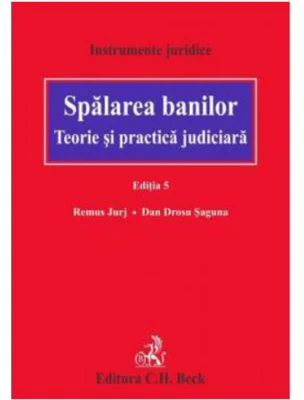 Spalarea banilor. Teorie si practica judiciara. Editia 5