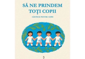 Sa ne prindem toti copii - Dimitrie Cuclin
