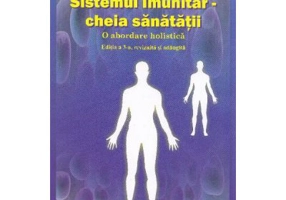 Sistemul imunitar. Cheia sanatatii