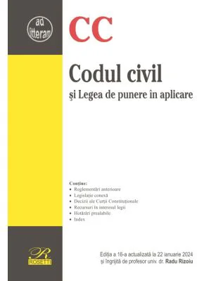 Codul civil si Legea de punere in aplicare. Editia a 16-a actualizata la 22 ianuarie 2024