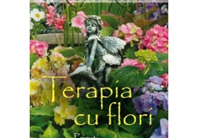 Terapia cu flori. Primiti ingerii naturii in viata voastra - Doreen Virtue, Robert Reeves