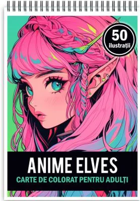 Carte de colorat pentru adulti, 50 de ilustratii, Anime Elves Girls