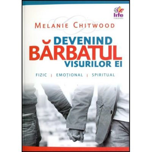 Devenind barbatul visurilor ei - Melanie Chitwood