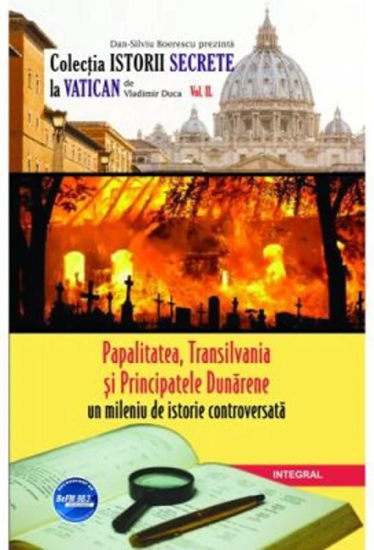 Papalitatea, Transilvania si Principatele Dunarene - un mileniu de istorie controversata - Vladimir Duca