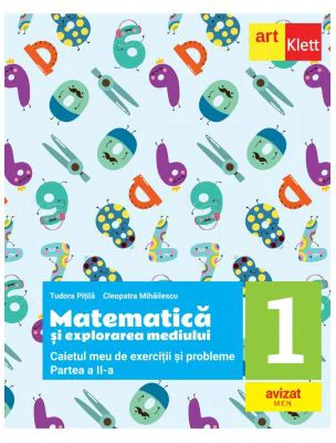 Matematica si explorarea mediului. Caietul meu de exercitii si probleme pentru clasa 1. Partea a 2-a