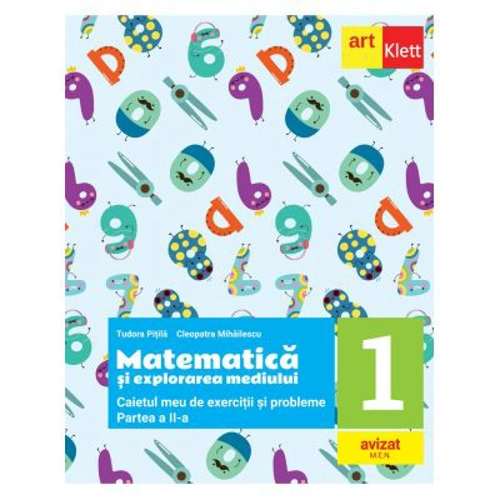 Matematica si explorarea mediului. Caietul meu de exercitii si probleme pentru clasa 1. Partea a 2-a