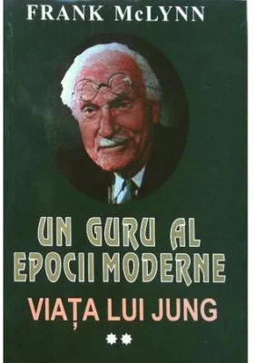 Un guru al epocii moderne. Viata lui Jung, volumul 2 - Frank McLynn