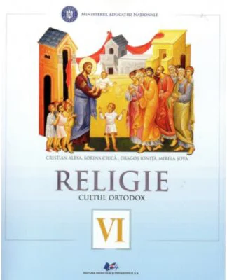 Religie, cultul ortodox. Manual pentru clasa a 6-a - Cristian Alexa