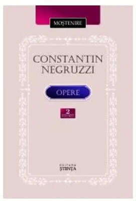 Opere. Volumul 2 - Constantin Negruzzi﻿