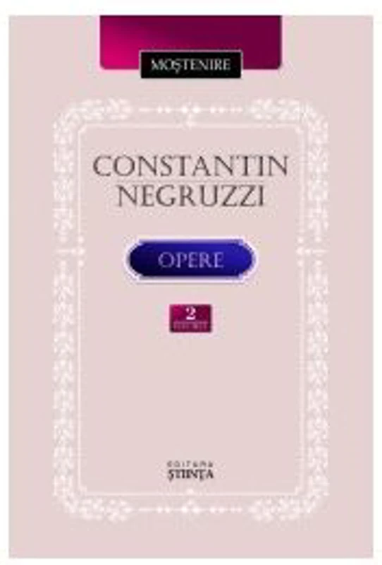 Opere. Volumul 2 - Constantin Negruzzi﻿