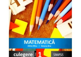 Matematica. Culegere pentru clasa I - Adina Micu, Simona Brie