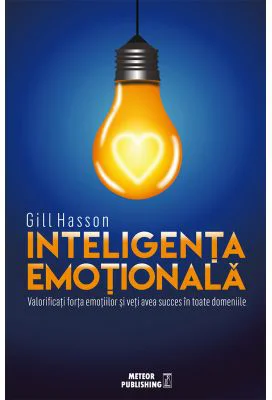 Inteligenta emotionala - Gill Hasson