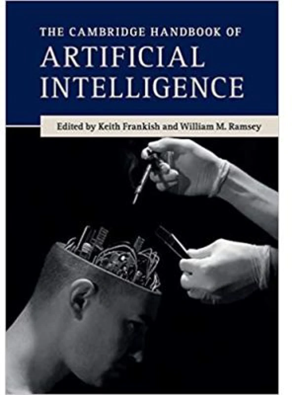The Cambridge Handbook of Artificial Intelligence - Keith Frankish, William M. Ramsey